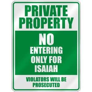   PROPERTY NO ENTERING ONLY FOR ISAIAH  PARKING SIGN