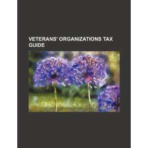  Veterans organizations tax guide (9781234291471) U.S 