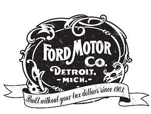   FORD Logo Built without your Tax Dollars Tshirt Detroit Motor Company