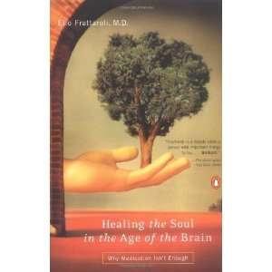  Healing the Soul in the Age of the Brain Why Medication 