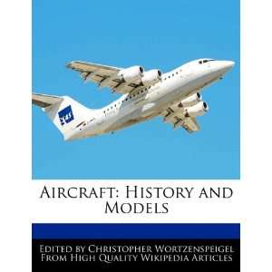  Aircraft History and Models (9781103213986) Christopher 