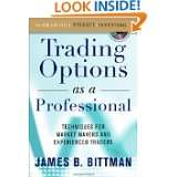 Trading Options as a Professional Techniques for Market Makers and 