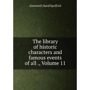 The Library of Historic Characters and Famous Events of All Nations 
