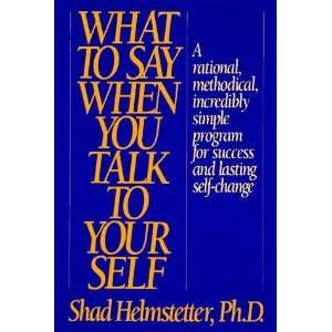  What to Say When You Talk to Yourself [Hardcover] Shad 