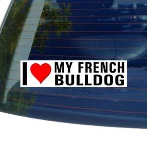  I Love Heart My FRENCH BULLDOG   Dog Breed   Window Bumper 