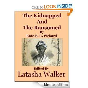 The Kidnapped And The Ransomed Kate E. R. Pickard, Latasha Walker 