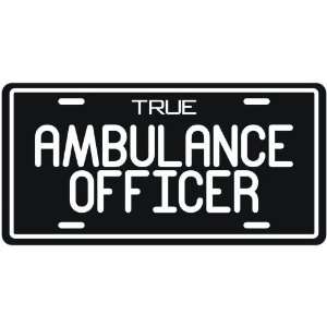  New  True Ambulance Officer  License Plate Occupations 