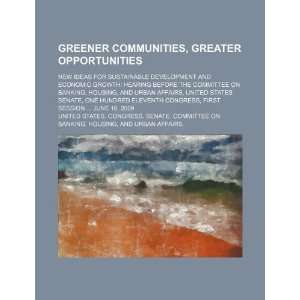 Greener communities, greater opportunities new ideas for sustainable 