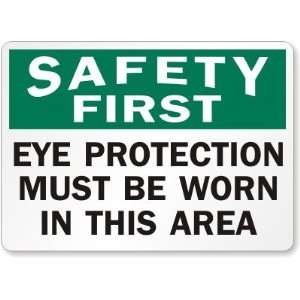  Safety First Eye Protection Must Be Worn In This Area 
