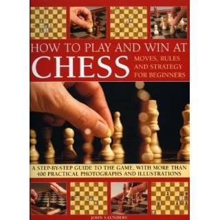 How to Play and Win at Chess Moves, rules and strategy for beginners 