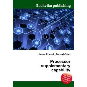  Processor supplementary capability Ronald Cohn Jesse 