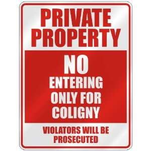   PRIVATE PROPERTY NO ENTERING ONLY FOR COLIGNY  PARKING 