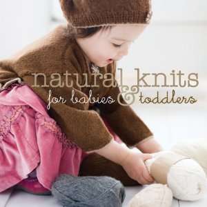   Natural Knits for Babies & Toddlers [Paperback] Tina Barrett Books
