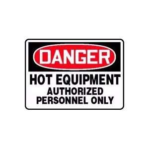  DANGER HOT EQUIPMENT AUTHORIZED PERSONNEL ONLY 10 x 14 