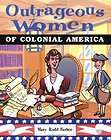 Outrageous Women of Colonial America Book  Mary Rodd Furbee NEW PB 