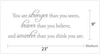 You are stronger than you seem, braver than you believe Vinyl Wall 