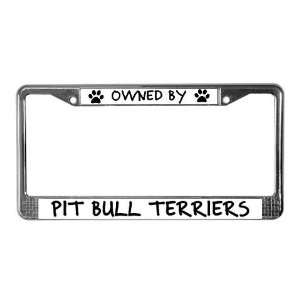  Owned by Pit Bull Terriers Pets License Plate Frame by 