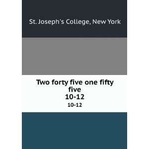  Two forty five one fifty five. 10 12 New York St. Joseph 