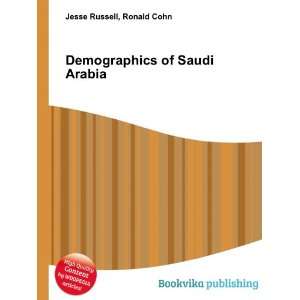  Demographics of Saudi Arabia Ronald Cohn Jesse Russell 