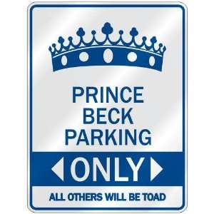   PRINCE BECK PARKING ONLY  PARKING SIGN NAME