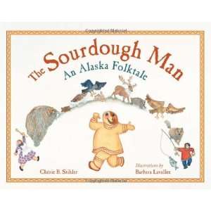  Sourdough Man An Alaska Folktale [Paperback] Cherie 
