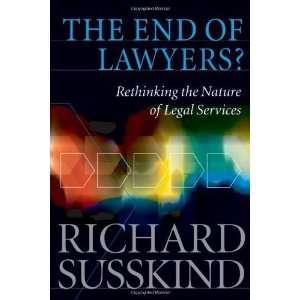  The End of Lawyers? Rethinking the Nature of Legal Services 