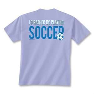   Rather Be Playing Soccer T Shirt (Sky)