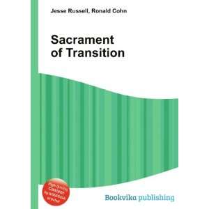  Sacrament of Transition Ronald Cohn Jesse Russell Books