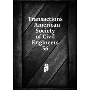  Society of Civil Engineers. 36 American Society of Civil Engineers 