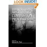 Environmental Implications of Combustion Processes by Ishwar K. Puri 