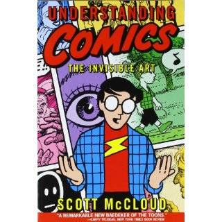 Understanding Comics The Invisible Art by Scott McCloud (Apr 27, 1994 