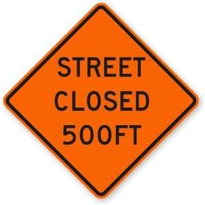 Street Closed 500 ft High Intensity Grade, 36 x 36 
