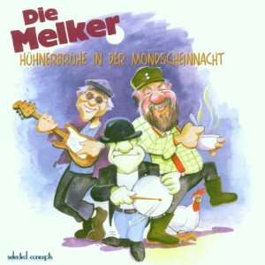 Hühnerbrühe in der Mondscheinnacht Die Melker  Musik