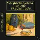 Margaret Aycock paints The Still Life in Oil. Demo DVD painting art 