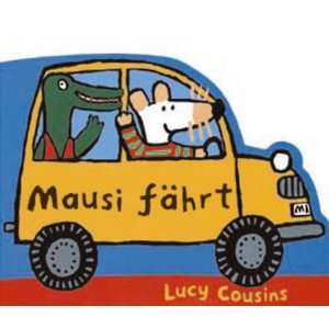 Mausi fährt (Maisy Books)  Lucy Cousins Bücher