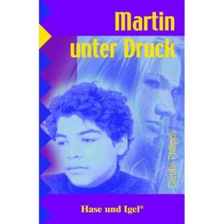 Martin unter Druck, Schulausgabe  Carolin Philipps Bücher