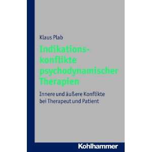 Indikationskonflikte psychodynamischer Therapien Innere und äußere 