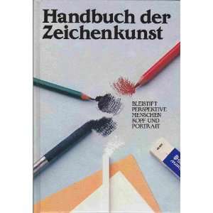 Handbuch der Zeichenkunst. Bleistift, Perspektive, Menschen, Kopf und 