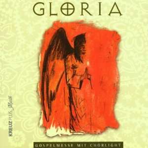 Gloria / Gospelmesse mit Chorlight Chorlight  Musik