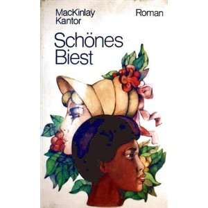 Schönes Biest  MacKinlay Kantor Bücher