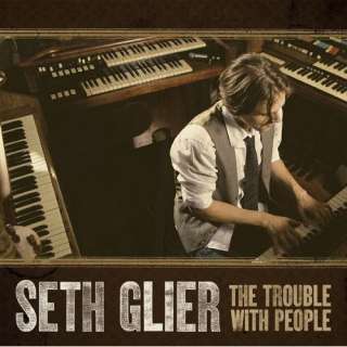 The Trouble With People Seth Glier