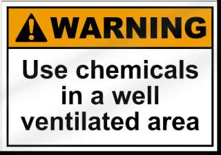 Use Chemicals In A Well Ventilated Area Warning Sign  