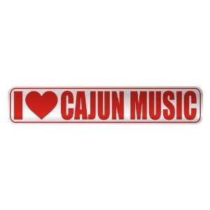   I LOVE CAJUN MUSIC  STREET SIGN MUSIC