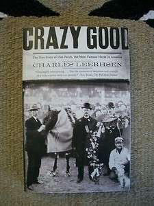 Crazy Good The True Story of Dan Patch, the Most Famous Horse in 