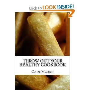 Healthy Cookbook Deep Fried, Sugar Coated and Insanely Delicious Food 