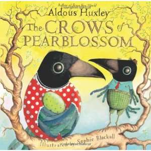 Aldous Huxley, Sophie BlackallsThe Crows of Pearblossom 