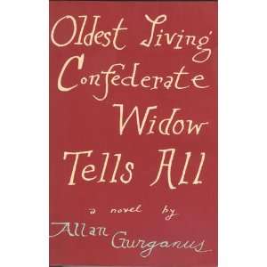  Oldest Living Confederate Widow Allan Gurganus Books