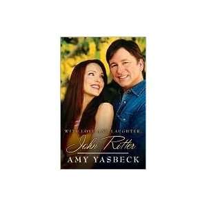   and Laughter, John Ritter [Hardcover] Amy Yasbeck (Author) Books