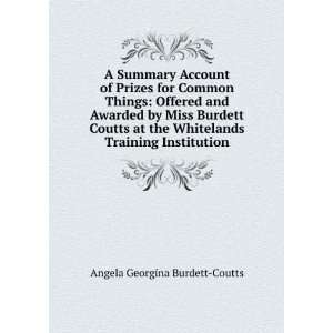   Burdett Coutts at the Whitelands Training Institution Angela Georgina