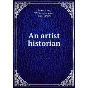  An artist historian William Jackson, 1841 1913 Armstrong Books